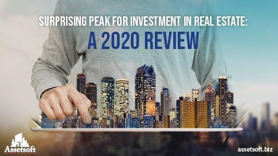Surprising Peak for Investment in Real Estate: A 2020 Review